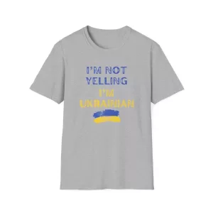 Not Yelling I'm Ukrainian T-Shirt