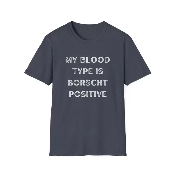 My Blood Type Is Borscht Positive Ukrainian T-Shirt