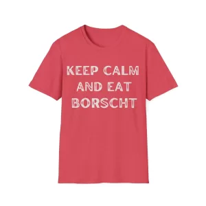 Keep Calm And Eat Borscht T-Shirt