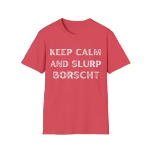 Keep Calm And Slurp Borscht Funny Ukrainian T-Shirt. Heather Red