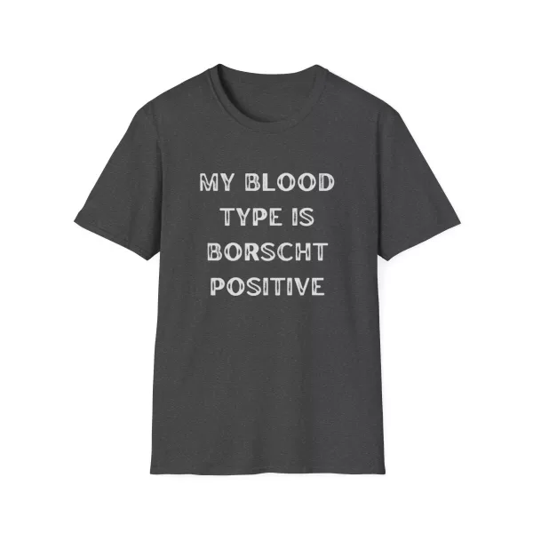 My Blood Type Is Borscht Positive Ukrainian T-Shirt